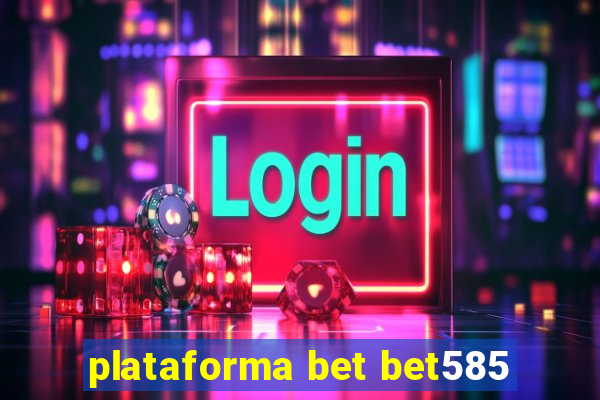 plataforma bet bet585